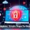 Cyber Hygiene: Simple Steps To Stay Secure