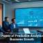 The Power of Predictive Analytics for Business Growth